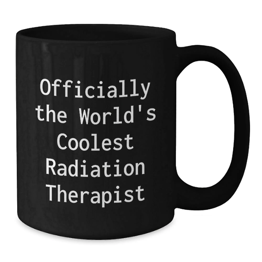 Funny Gifts from Friends for Radiation Therapist Men Graduation Unique Black Coffee Mug World's Coolest - Additional