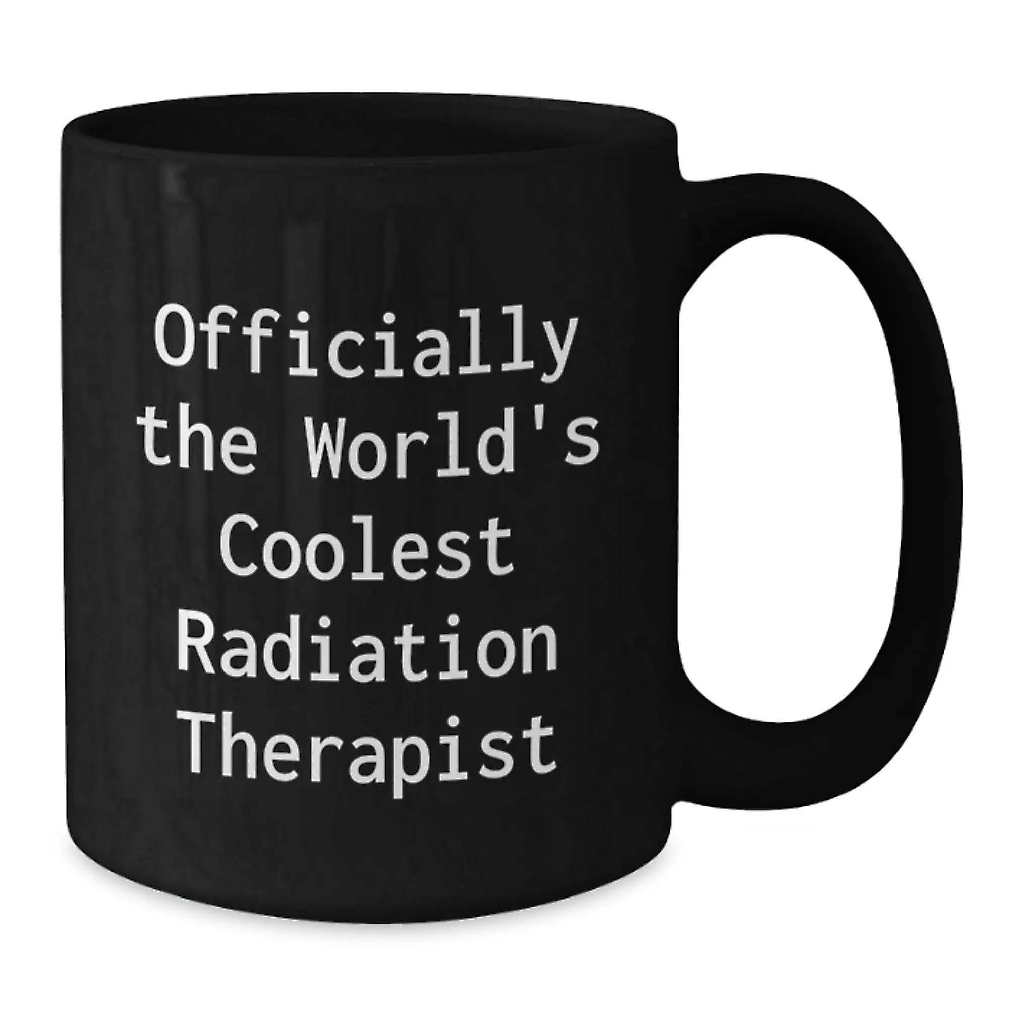 Funny Gifts from Friends for Radiation Therapist Men Graduation Unique Black Coffee Mug World's Coolest - Additional