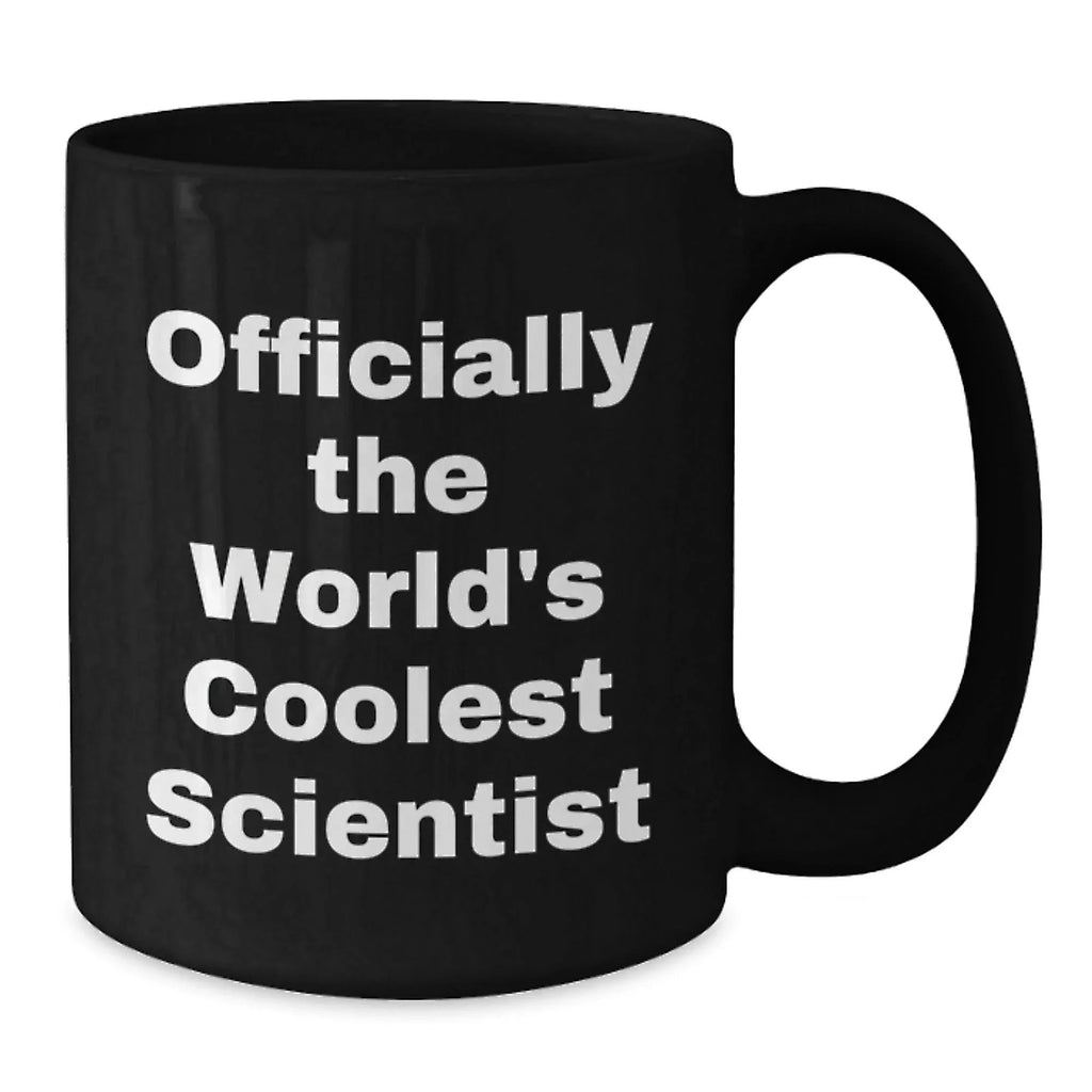 Funny Scientist Gifts from Friends - 'Officially The World's Coolest Scientist' Black Coffee Mug for Scientist Graduation Unique Gifts