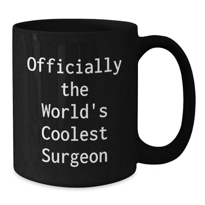 Gifts from Friends and Family for Surgeon Men - Officially The World's Coolest Surgeon Funny Quote Christmas Unique Gifts Black Ceramic Coffee Mug - Additional
