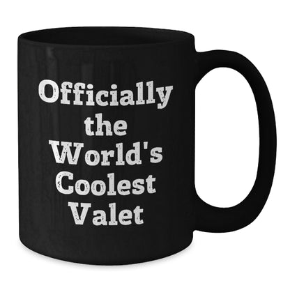 Funny Valet Gifts for Men, Black Coffee Mug Officially The World's Coolest Valet, Gifts from Friends - Additional