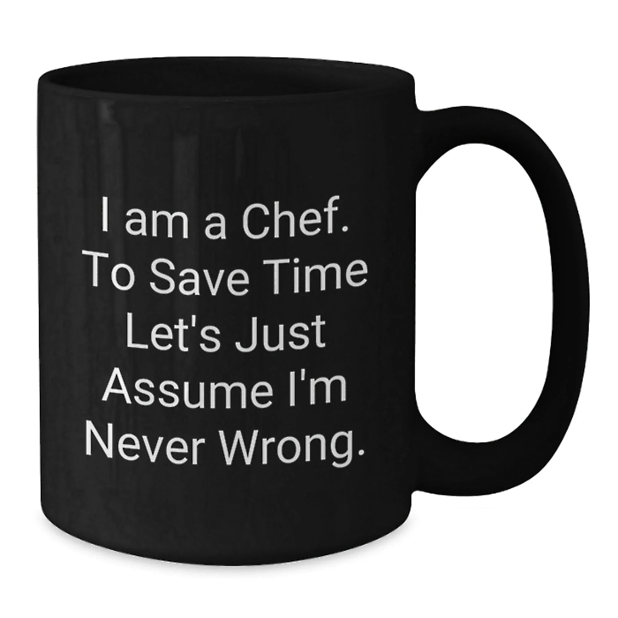 Funny Chef Quotes Black Coffee Mugs Gifts from Men to Friends and Family - I Am A Chef Mug for Christmas Unique Gifts
