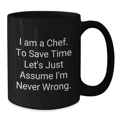 Funny Chef Quotes Black Coffee Mugs Gifts from Men to Friends and Family - I Am A Chef Mug for Christmas Unique Gifts - Additional
