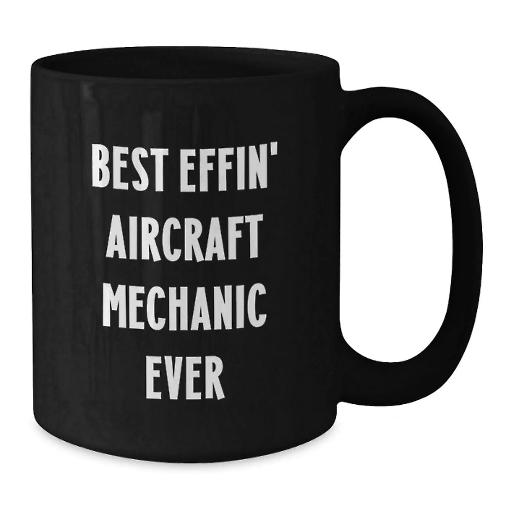 Funny Aircraft Mechanic Gifts for Men Friends, Best Effin' Inspired Black Coffee Mug, Unique Christmas Unique Gifts from Men