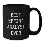 Funny Analyst Gifts, Unique Black Coffee Mug for Best Effin' Analyst Ever, Christmas Unique Gifts from Friends or Family to Men or Women Analyst