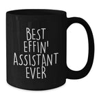 Funny Gifts from Friends, Best Effin' Assistant Ever Black Coffee Mug, Unique Christmas Unique Gifts for Assistant
