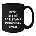 Funny Assistant Principal Gifts, Black Coffee Mugs for Christmas Unique Gifts from Men to Assistant Principals, Best Effin' Assistant Principal Ever Mug