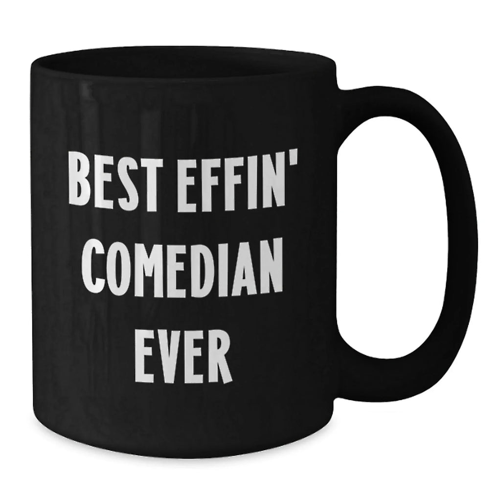 Funny Comedian Gifts for Friends, Comedian Lover Gifts from Family, Best Effin' Comedian Ever Black Coffee Mug, Christmas Unique Mugs for Men Women
