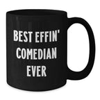 Funny Comedian Gifts for Friends, Comedian Lover Gifts from Family, Best Effin' Comedian Ever Black Coffee Mug, Christmas Unique Mugs for Men Women