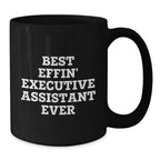 Funny Executive Assistant Gifts from Men - Best Effin' Black Coffee Mug for Christmas Unique Gifts - Gifts for Executive Assistant