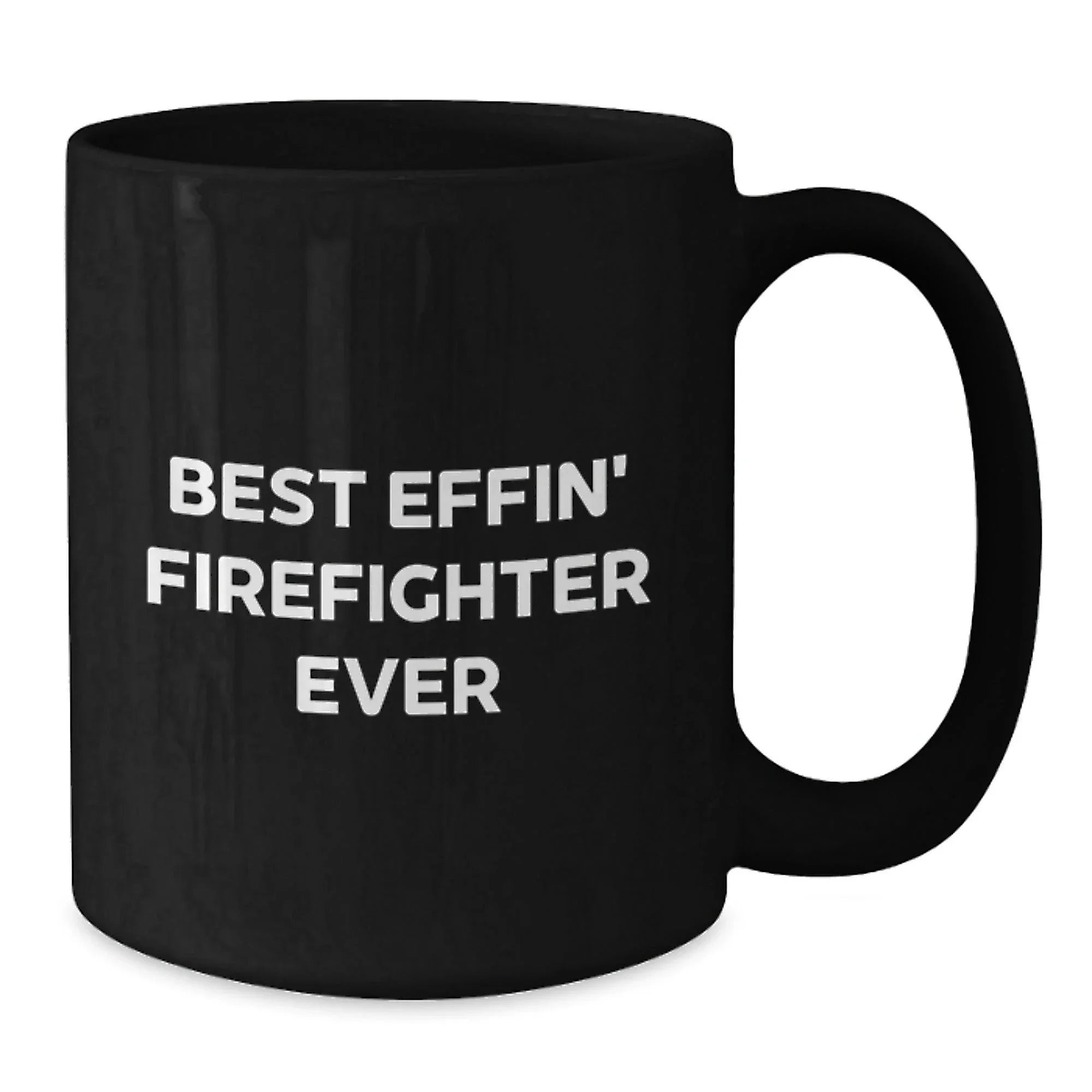 Funny Firefighter Gifts for Men, Best Effin' Firefighter Ever Black Coffee Mug, Christmas Unique Gift