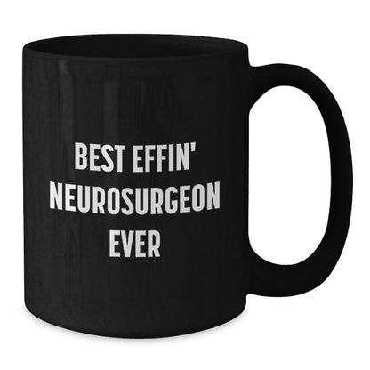 Funny Neurosurgeon Mug Gifts from Friends and Family for Christmas Unique Presents - Best Effin' Neurosurgeon Ever Quote Coffee Mug - Additional