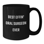 Funny Oral Surgeon Gifts, Best Effin' Oral Surgeon Ever Black Coffee Mug, Unique Christmas Unique Gifts from Friends to Oral Surgeon