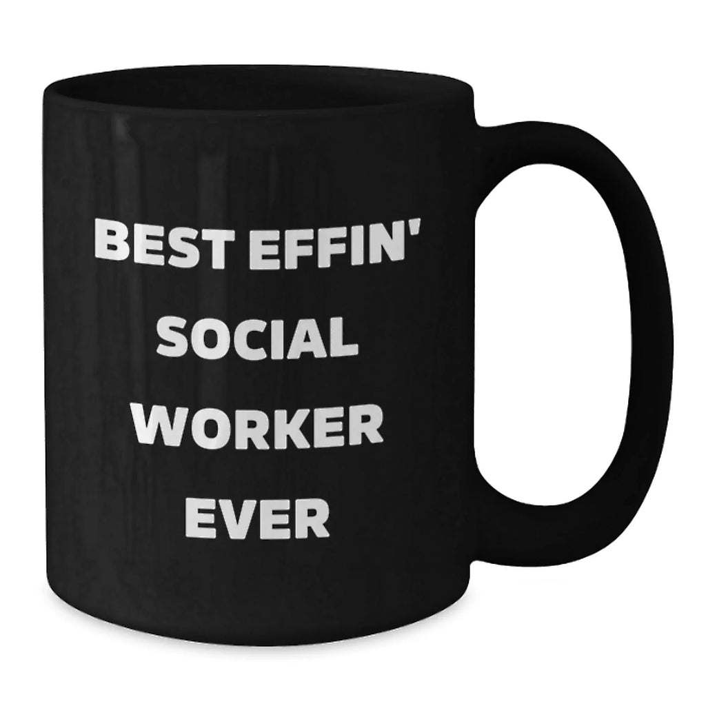 Funny Gift for Social Worker Friends Black Coffee Mug Quote Best Effin' Social Worker Ever Christmas Unique Gifts