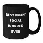 Funny Gift for Social Worker Friends Black Coffee Mug Quote Best Effin' Social Worker Ever Christmas Unique Gifts