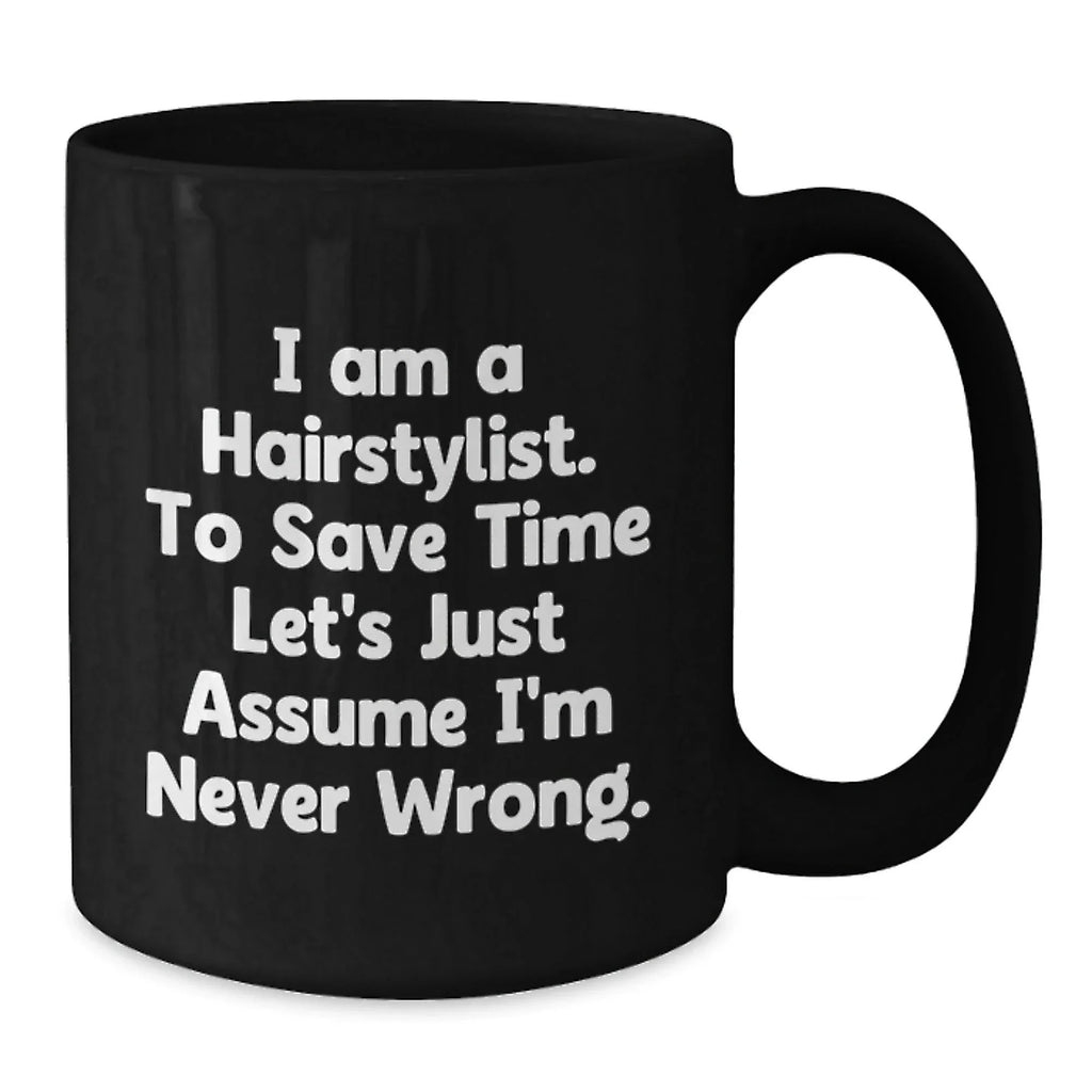 Funny Hairstylist Gifts for Men from Friends - I Am A Hairstylist Mug, Black Coffee Mug, Christmas Unique Gifts