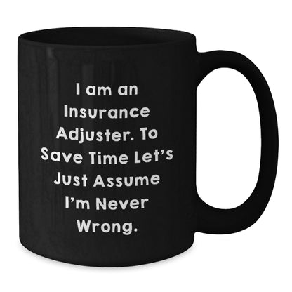 Insurance Adjuster Gifts, Funny Quote, Black Coffee Mug for Graduation, Gifts from Friends to Insurance Adjuster, Unique Insurance Adjuster Mugs - Additional
