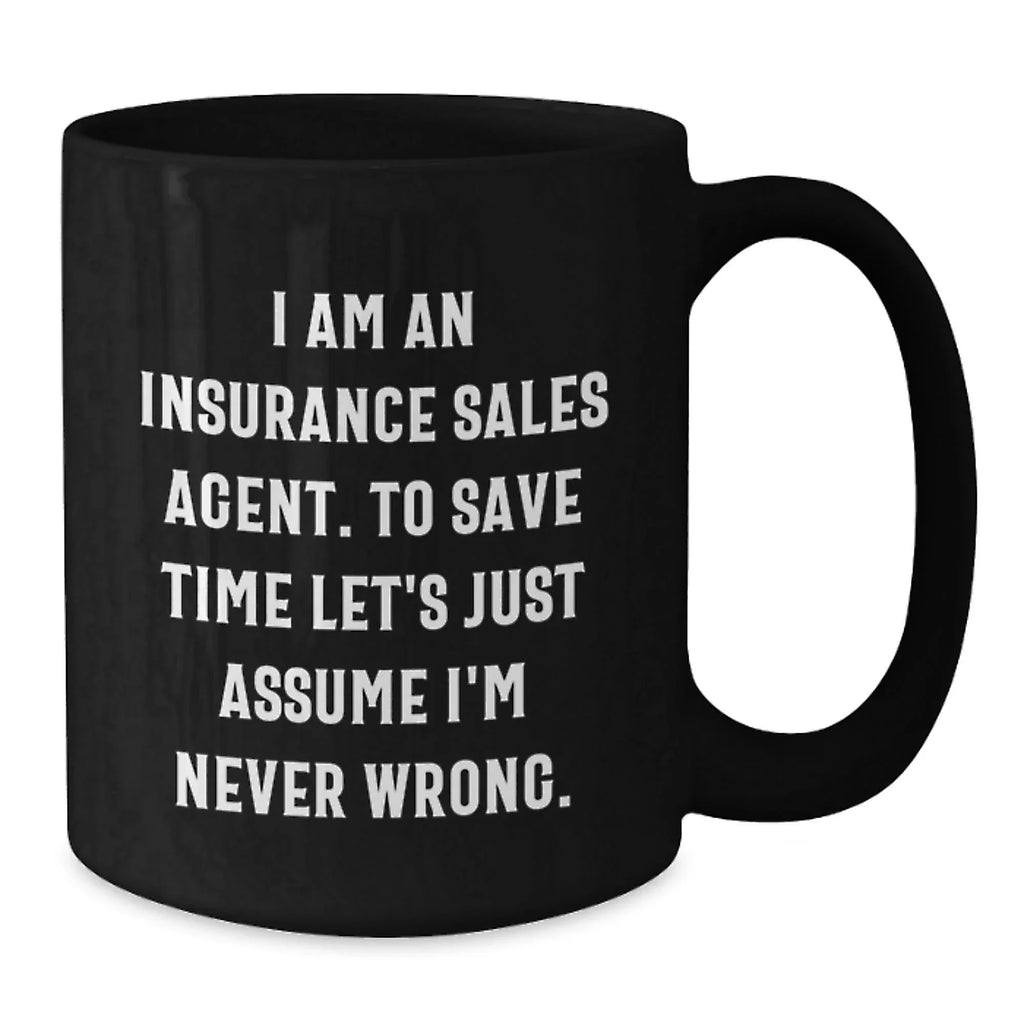 Funny Insurance Sales Agent Gifts for Christmas Unique Presents from Coworkers, Black Coffee Mug, I'm Never Wrong about Coffee