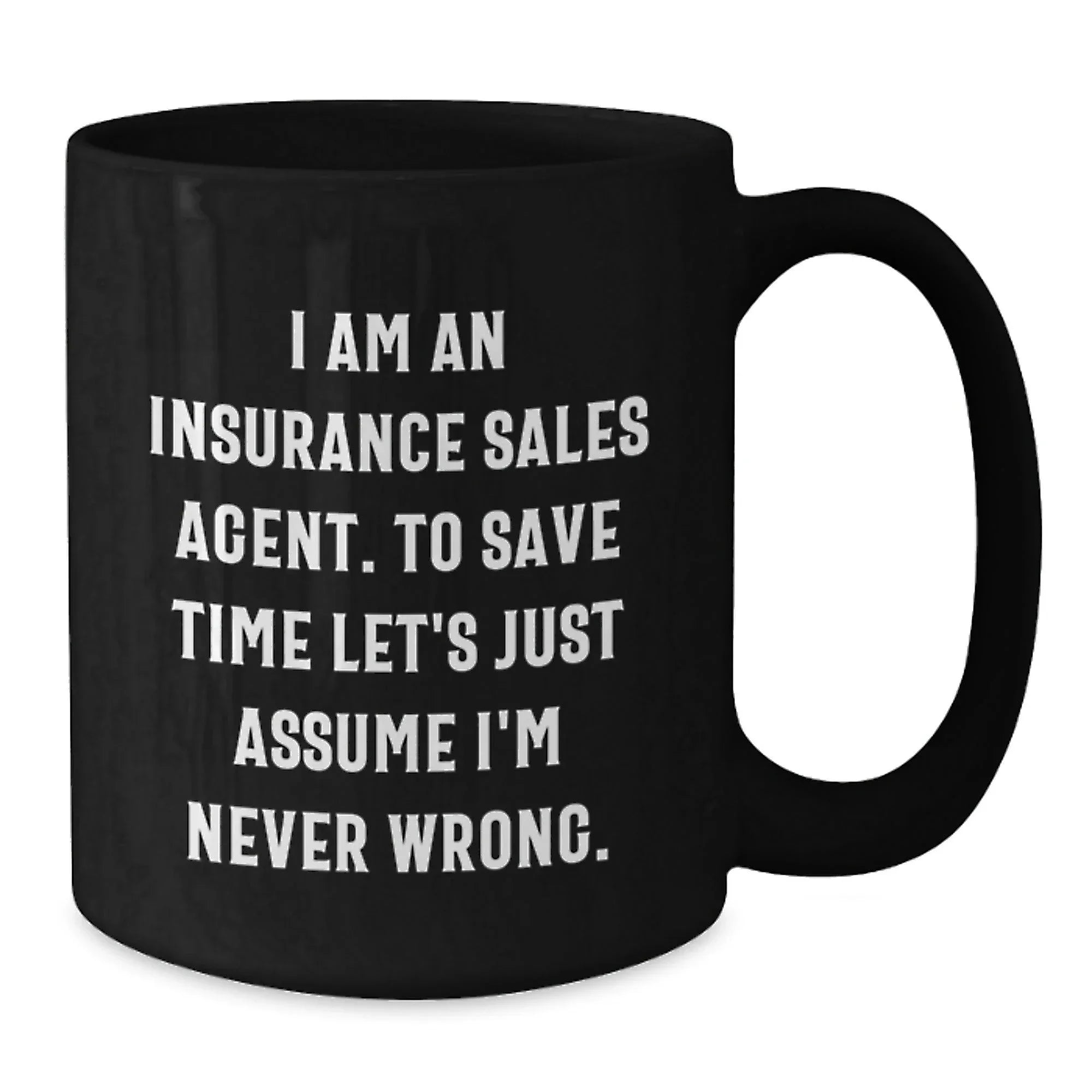 Funny Insurance Sales Agent Gifts for Christmas Unique Presents from Coworkers, Black Coffee Mug, I'm Never Wrong about Coffee