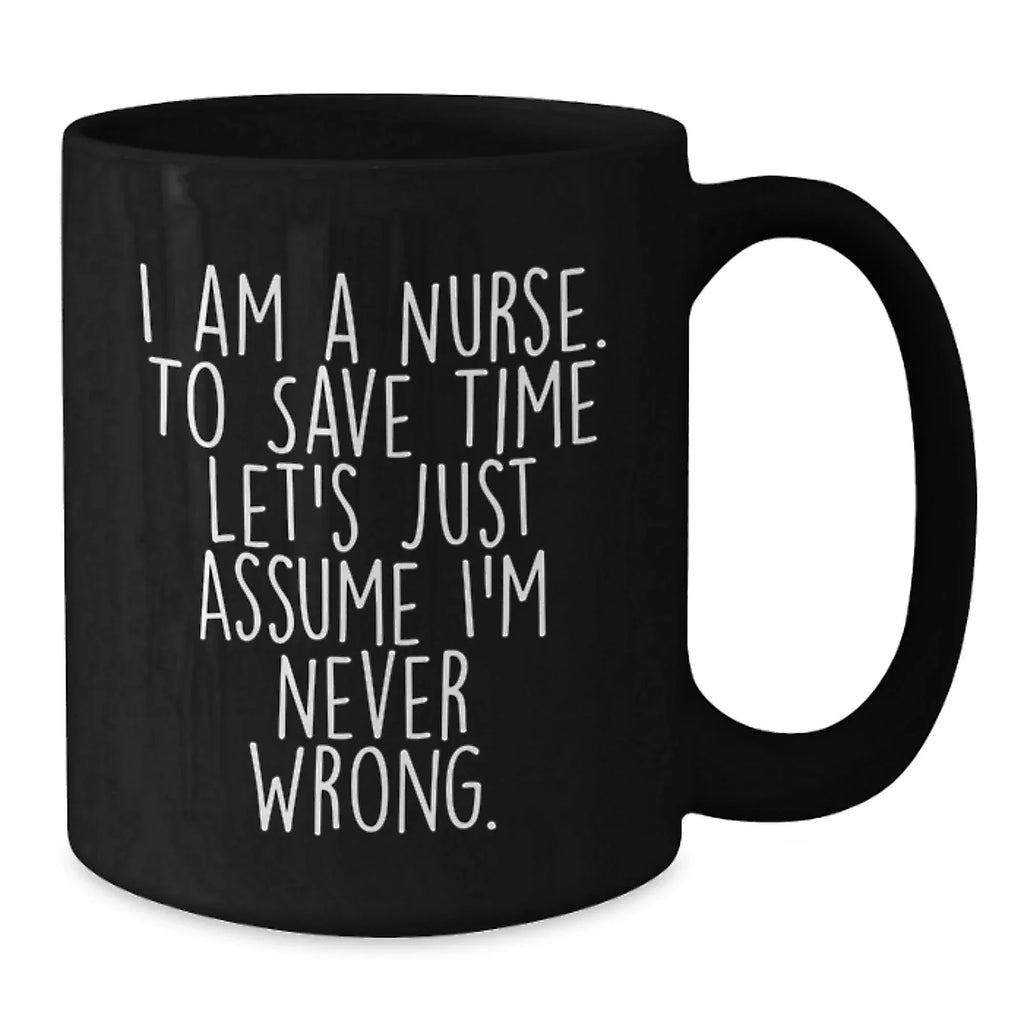 Funny Nurse Quotes Black Coffee Mug Gifts for Nurse Friends from Family Graduation Unique
