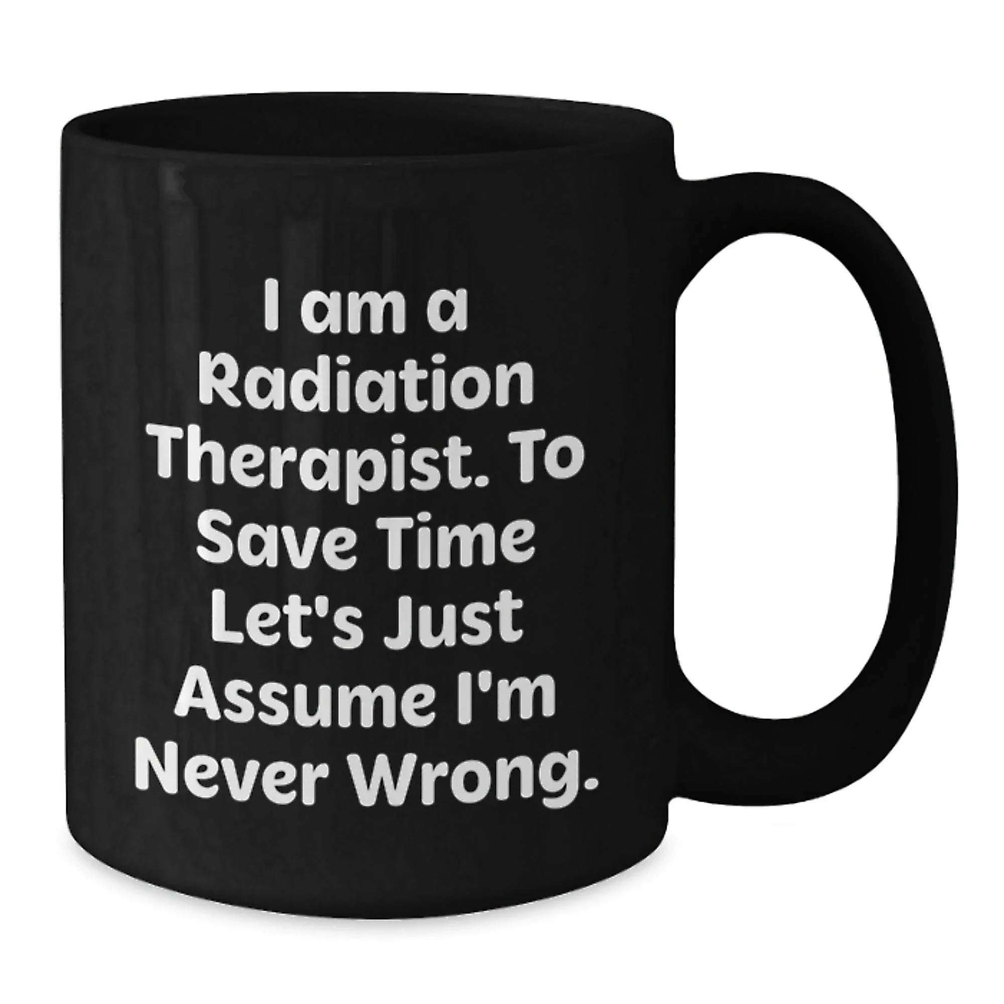 Radiation Therapist Gifts, Funny Quote Coffee Mug, Gifts from Friends for Radiation Therapist Men, Unique Graduation Gifts