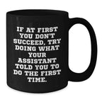 Funny Assistant Gifts from Men to Coworkers - Black Coffee Mug