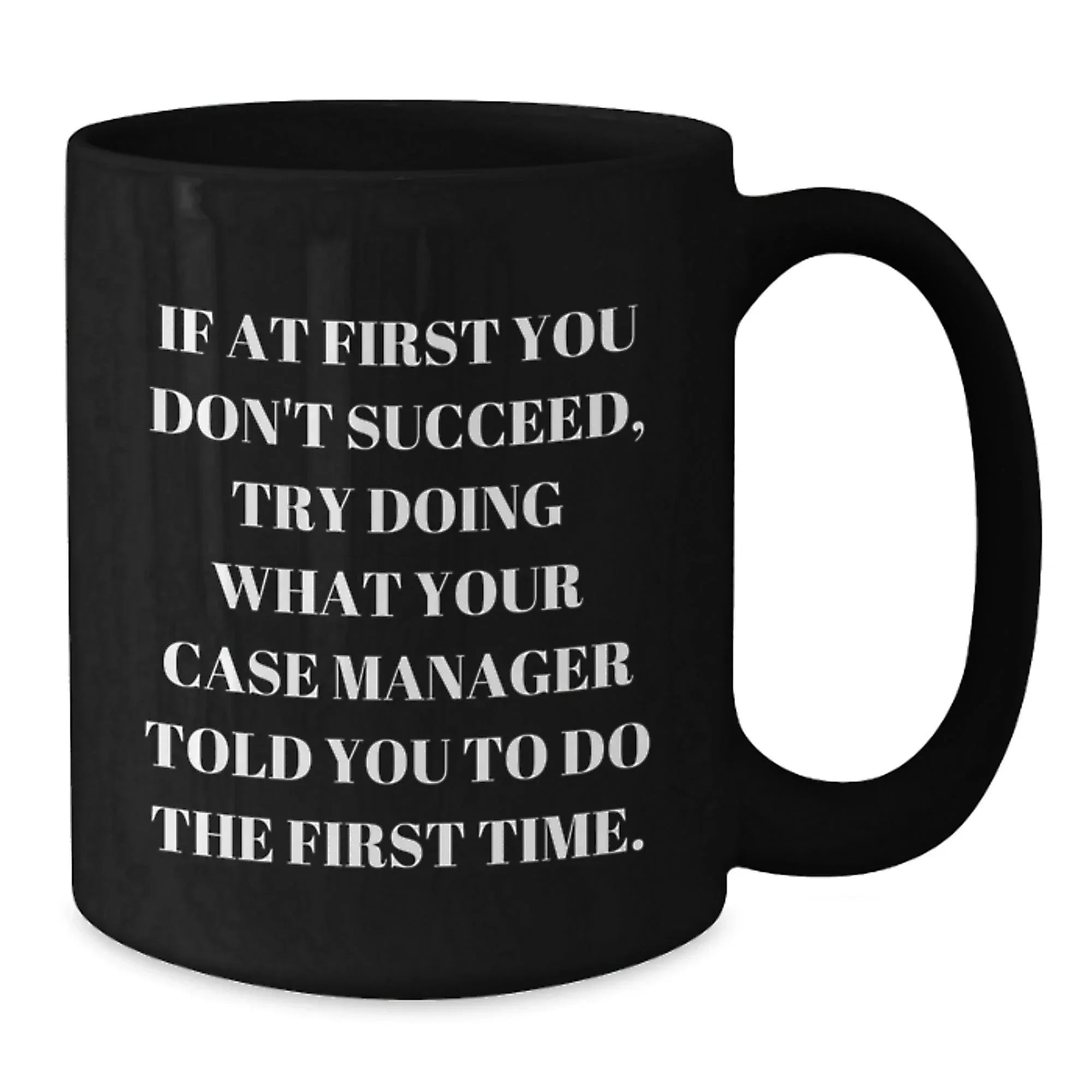 Funny Case Manager Gifts for Graduation, 'If At First You Don't Succeed' Black Coffee Mug from Friends to Family