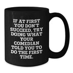 Funny Comedian Quote Gifts from Friends - Black Coffee Mug for the Comedian in Your Life, Inspirational Comedian Humor Christmas Unique Gifts