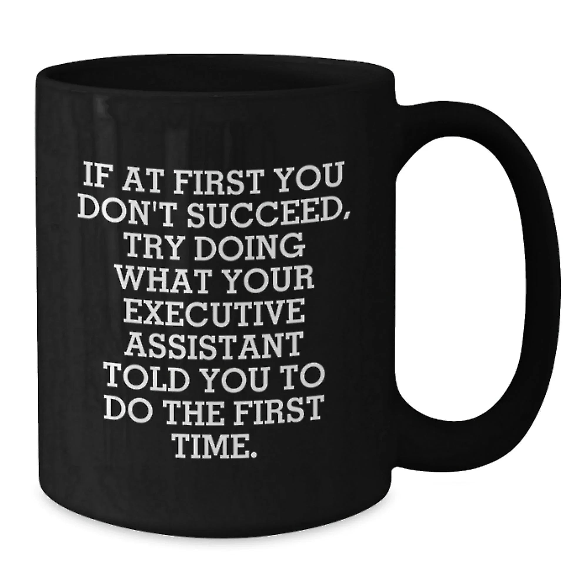 Funny Executive Assistant Gifts for Men from Family - Black Coffee Mug with Inspirational Quote