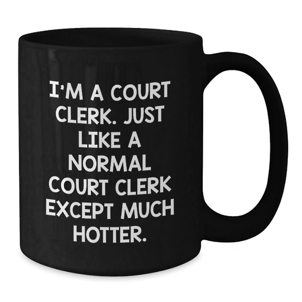 Funny Court Clerk Gifts, Inspirational Black Coffee Mug, Gifts from Friends for Court Clerk Graduation - Additional