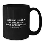 Welding Enthusiast Gifts from Men to Friends Black Coffee Mug - 'Welding Is Not A Hobby'