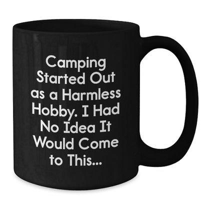Camping Funny Mugs Gifts from Friends for Men and Women - Camping Started Out As A Harmless Hobby Mugs, Unique Camping Christmas Unique Gifts for Friends, Coworkers, Family - Additional
