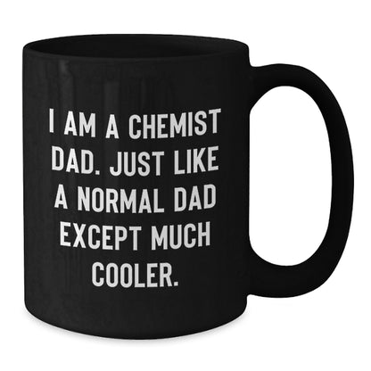 Funny Chemist Humor Black Coffee Mug Gifts from Dad to Chemist Friends and Family Members this Christmas Unique Holiday Season - Additional