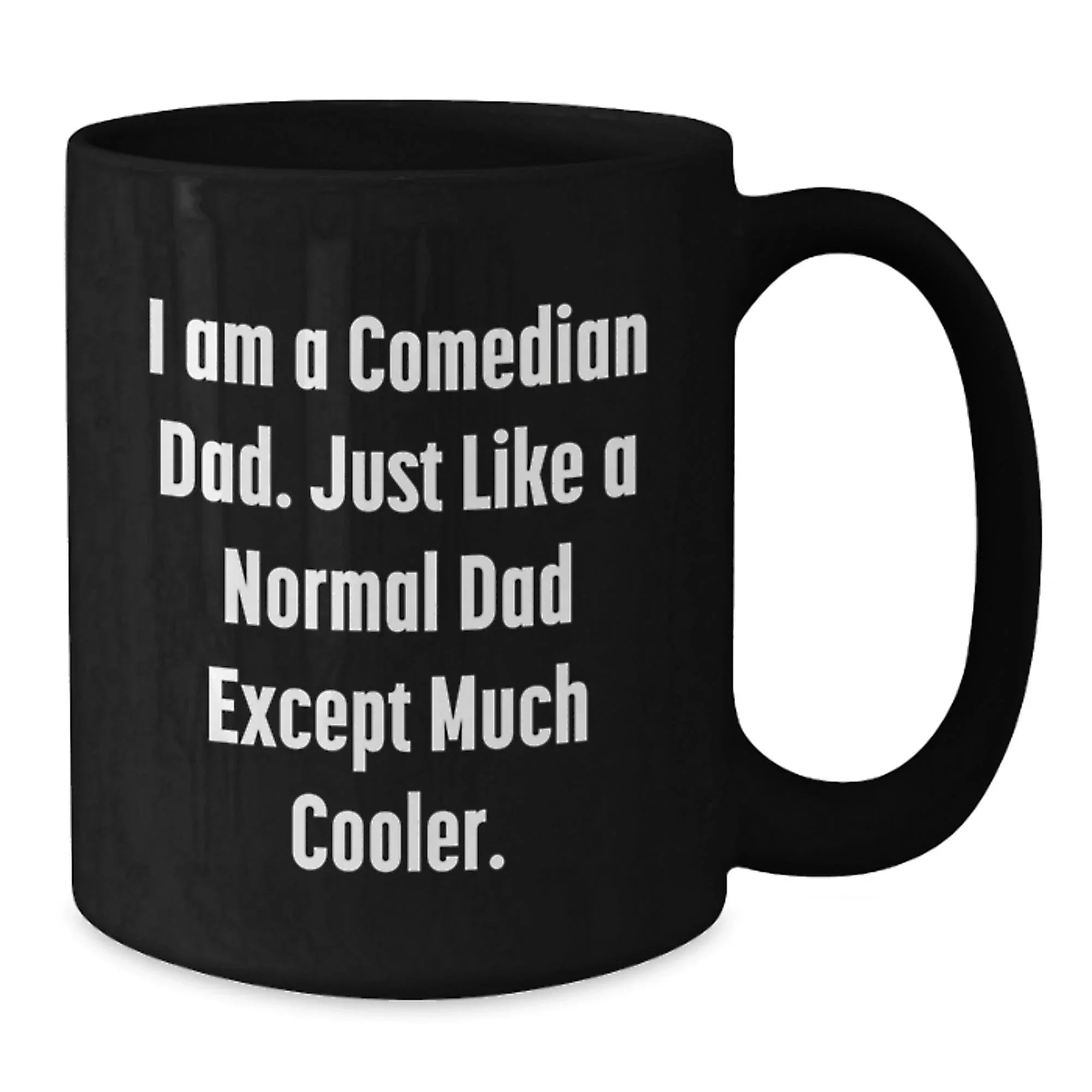 Comedian Dad Gifts for Men, Funny Black Coffee Mug, Graduation Unique Gifts from Friends, Comedian Lovers, 'I Am A Comedian Dad'