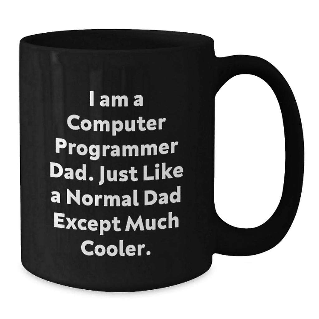 Funny Computer Programmer Dad Gifts, Unique Black Coffee Mug for Men, Funny Mugs for Computer Programmer, Christmas Unique Gifts from Dad to Computer Programmer