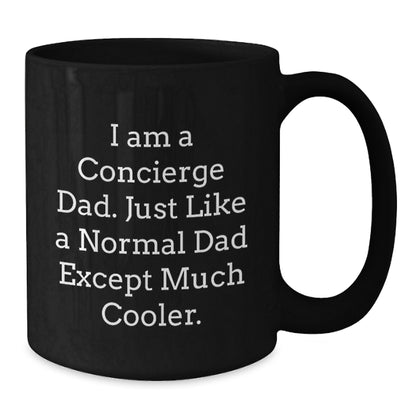 Funny Concierge Gifts for Him, Black Coffee Mug, 'I Am A Concierge Dad', Unique Christmas Memorable Presents for Men, Gifts from Dad - Additional