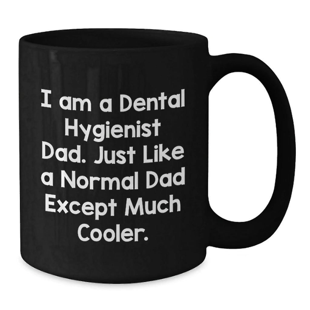 Funny Dental Hygienist Dad Gifts, Unique Black Coffee Mugs for Dental Hygienist Men, Gifts from Friends for Christmas