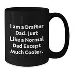 Funny Drafter Dad Gifts for Him, Black Coffee Mug for Graduation, 'I Am A Drafter Dad...' Quote, Gifts from Men to Family, Men's Drafter Unique Graduation Gifts