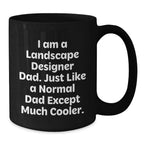Landscape Designer Dad Gifts, Funny Quote Black Coffee Mug, Graduation Unique Gifts for Friends from Dad, Perfect for Him