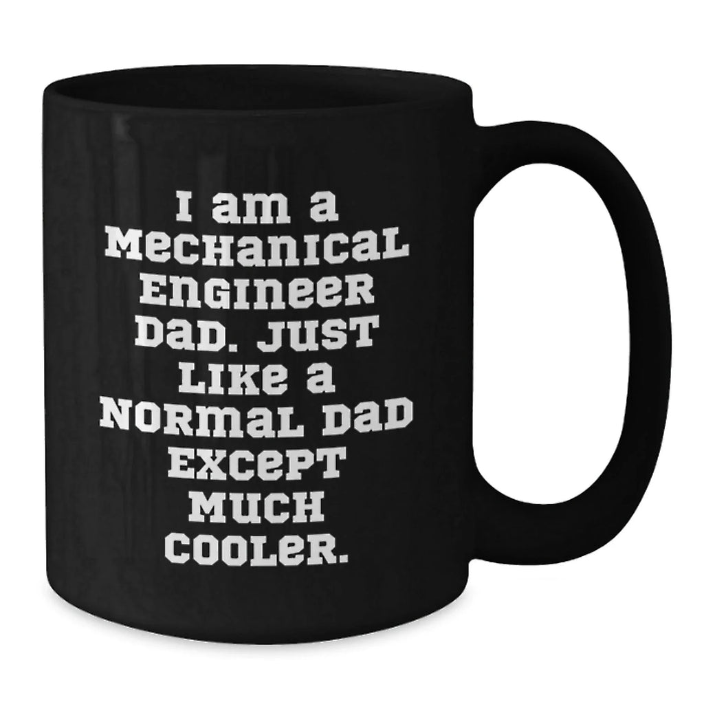 Funny Mechanic Dad Mechanical Engineer Black Coffee Mug Gifts for Him from the Family