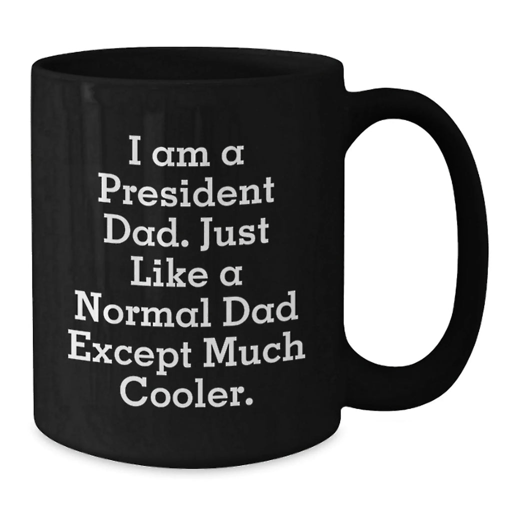 Funny President Dad Black Coffee Mugs Gifts for Him from Men, Unique Christmas Unique Gifts for President, Black Coffee Mug, Ceramic, Microwave and Dishwasher Safe