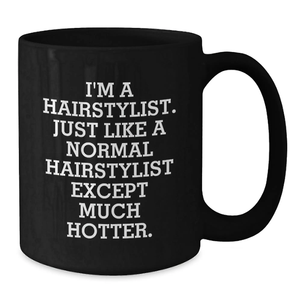 Bold Hairstylist Novelty Black Coffee Mug Birthday Gift for Friends - Additional