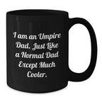 Umpire Dad Funny Coffee Mug Gifts for Him from Son Daughter