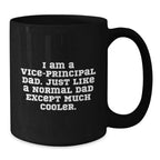 Funny Vice Principal Dad Gifts from Men to Vice Principal, Unique Black Coffee Mugs for Vice Principal, Christmas Unique Gifts for Vice Principal