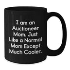 Auctioneer Mom Gifts from Friends to Graduating Auctioneer, Funny Quote Inside Black Coffee Mug, Microwave and Dishwasher Safe