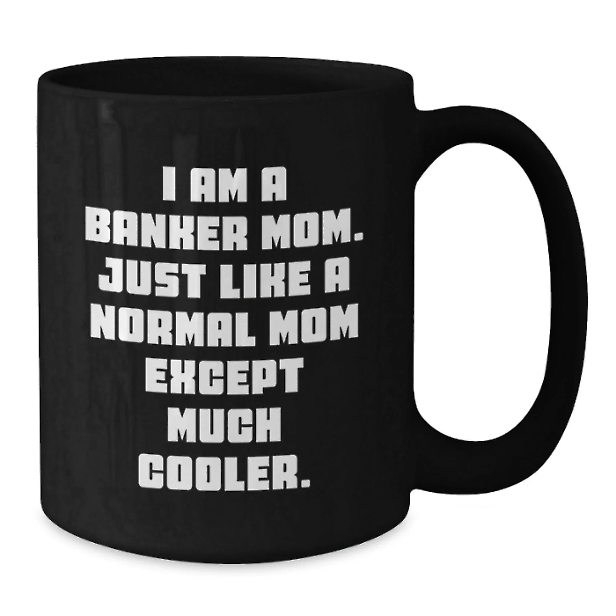 Gifts from Family to Banker Mom, Funny Quote Black Coffee Mug, Graduation Unique Gifts for Banker
