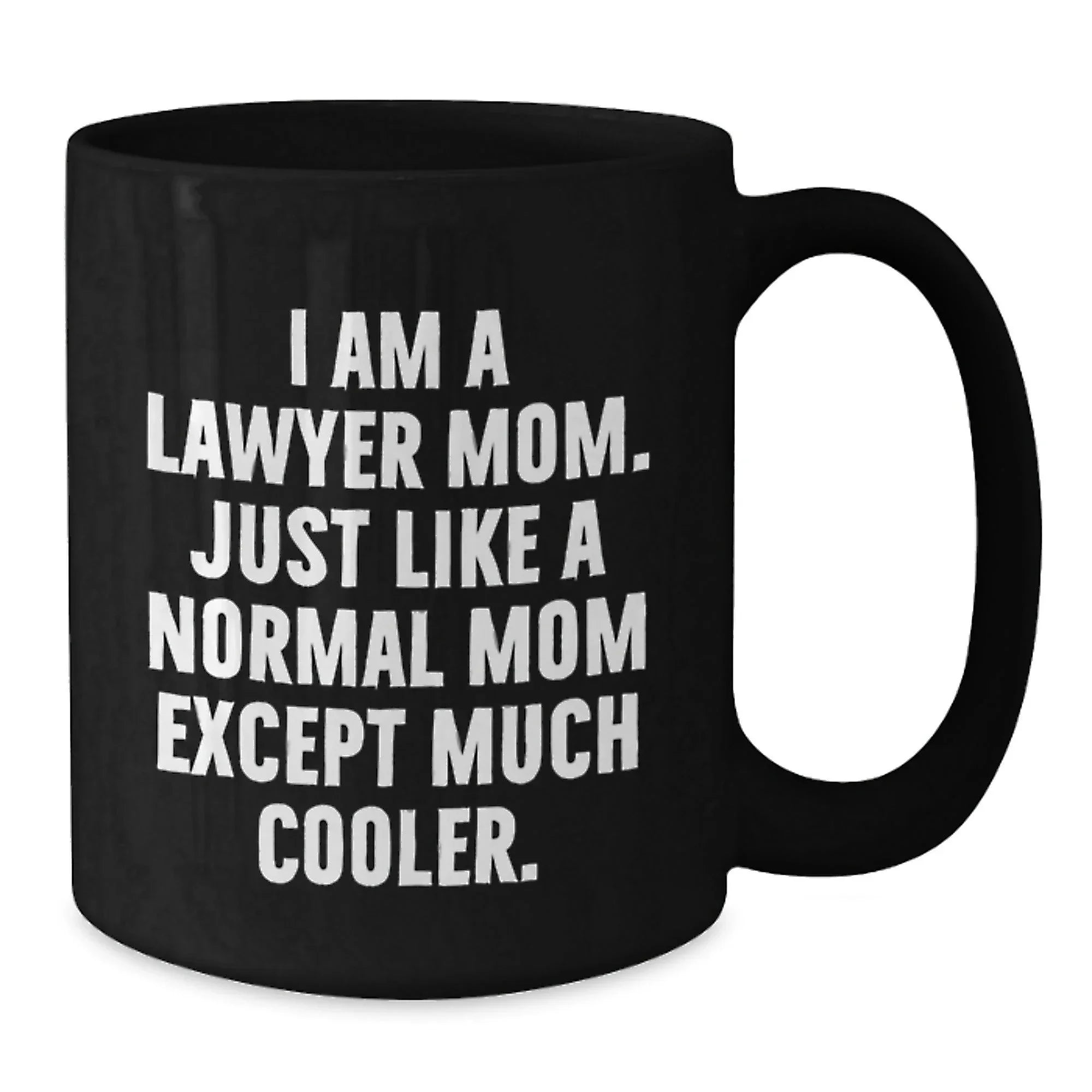 Funny Lawyer Gifts from Mom - 'I Am A Lawyer Mom' Black Coffee Mug for Graduation