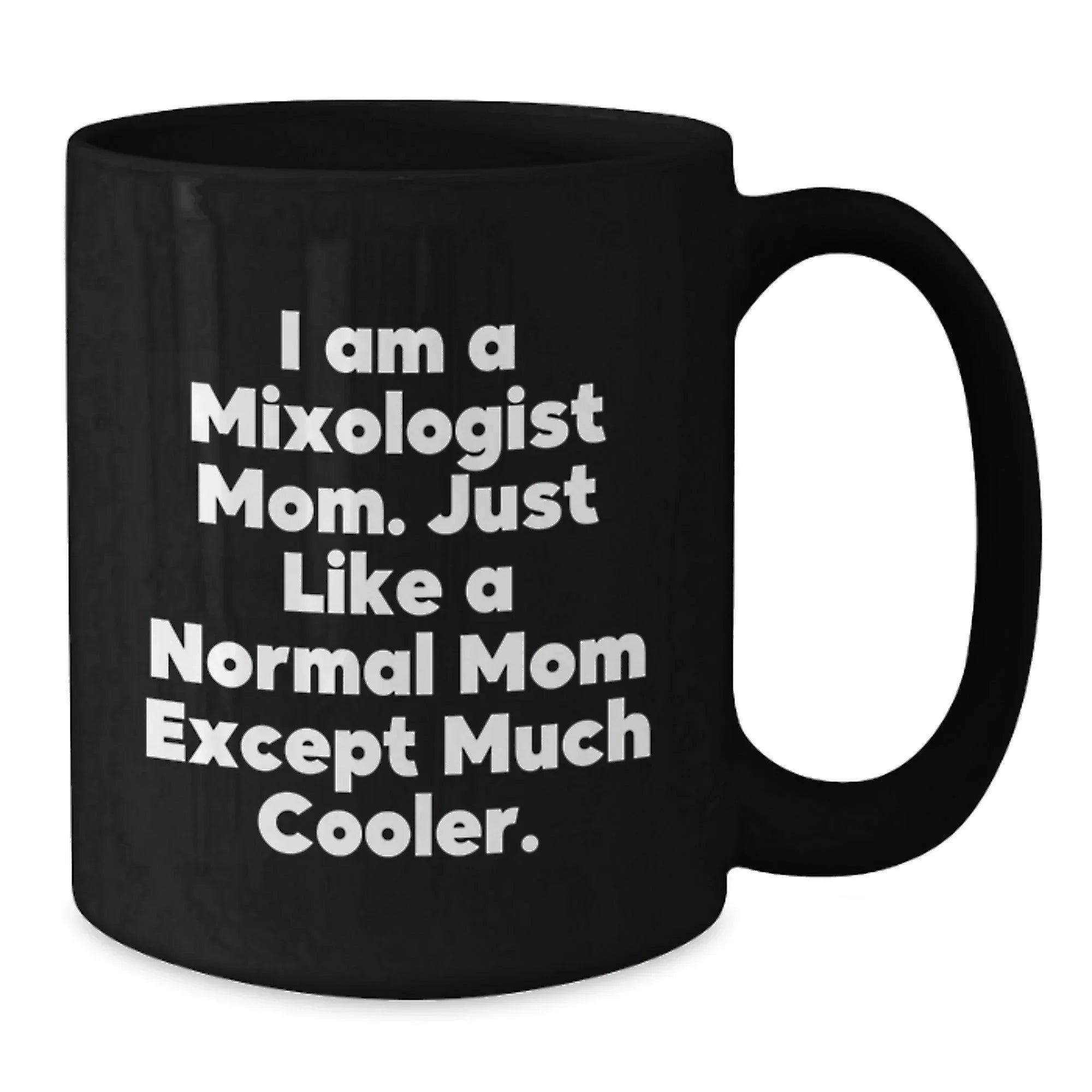 Fun Mixologist Mom Gifts from Friends for Christmas, Funny Black Coffee Mug, Perfect for Coffee Lovers, Unique Mixologist Mom