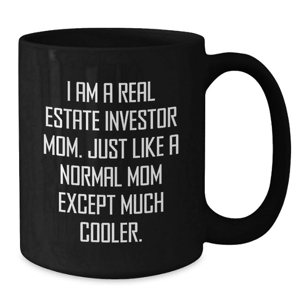 Funny Real Estate Investor Gifts, Black Coffee Mug for Mom, Gifts from Friends for Real Estate Investor Mom, Graduation Unique Gifts for Her