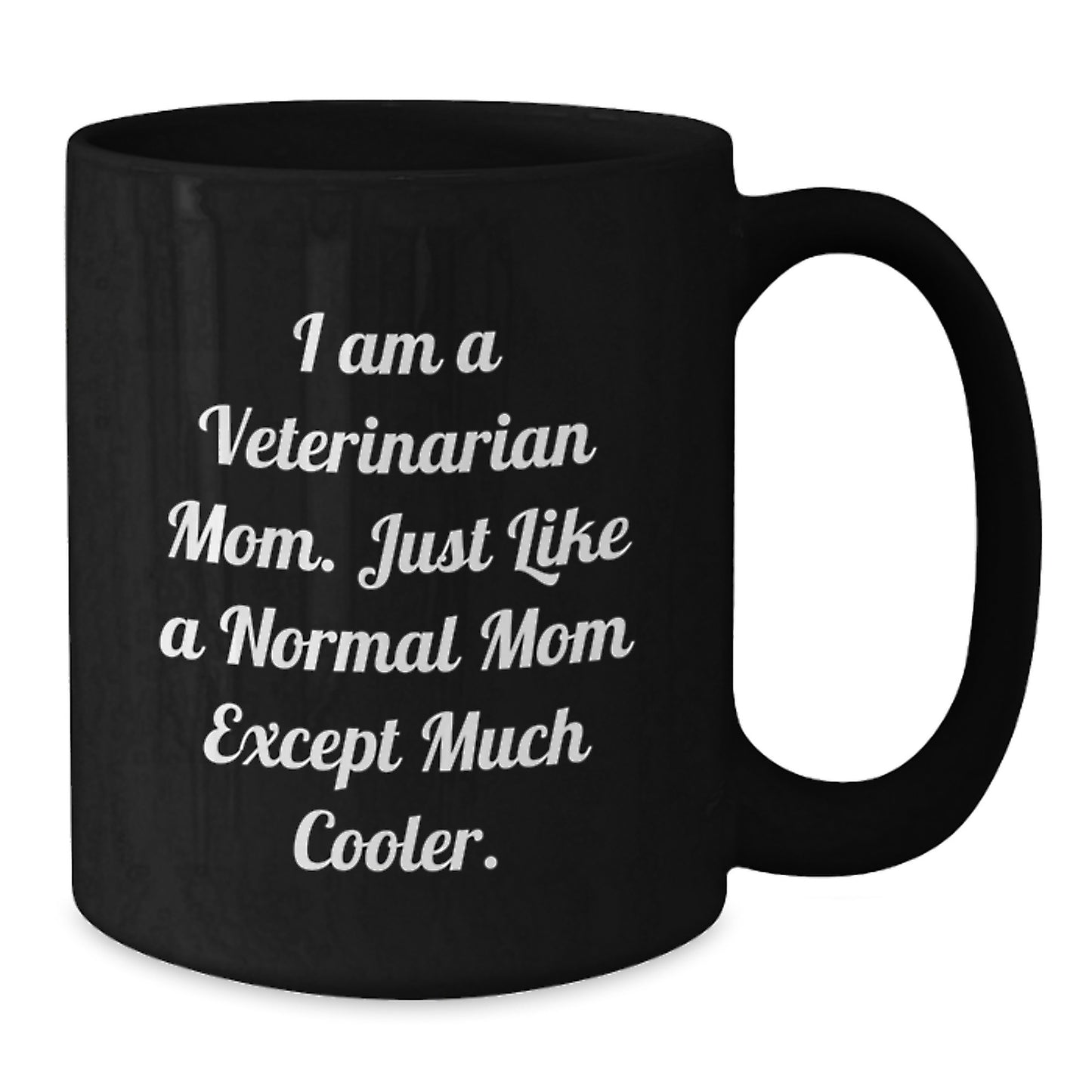 Fun, Cute, Inspirational Gifts for Veterinarian Mom from Friends, Family or Coworkers - I Am A Veterinarian Mom Black Coffee Mug - Additional